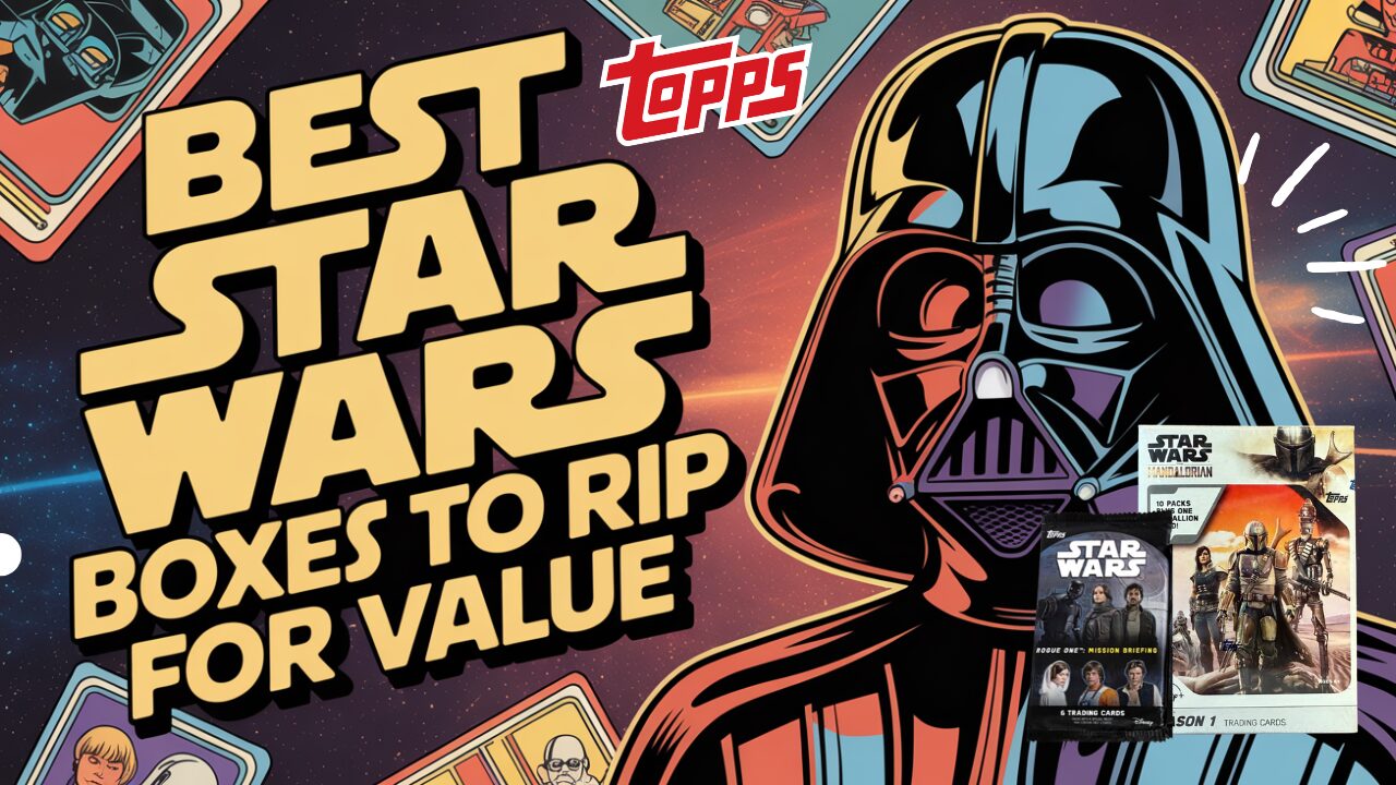 Best Value Topps Star Wars Boxes To Rip